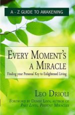 “EVERY MOMENT’S A MIRACLE” by Leo Drioli